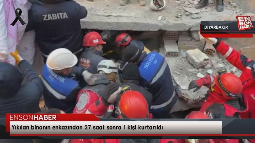 Diyarbakır’da enkazdan 27 saat sonra 1 kişi kurtarıldı