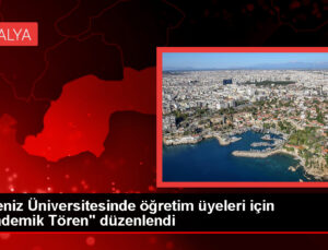 Akdeniz Üniversitesinde öğretim üyeleri için “Akademik Tören” düzenlendi