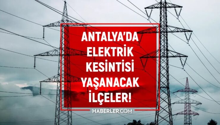 Antalya elektrik kesintisi! 11-12 Eylül Döşemealtı, Muratpaşa, Manavgat elektrik kesintisi