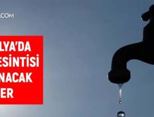 ASAT Antalya su kesintisi! Kepez, Muratpaşa, Alanya 28-29 Eylül 2024 Antalya su kesintisi listesi! Sular ne vakit gelecek?